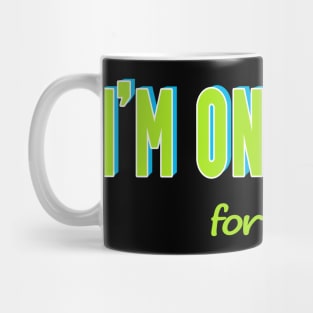 Subtle Humor T-Shirt - 'I'm on a Diet... For Now No 1 Mug